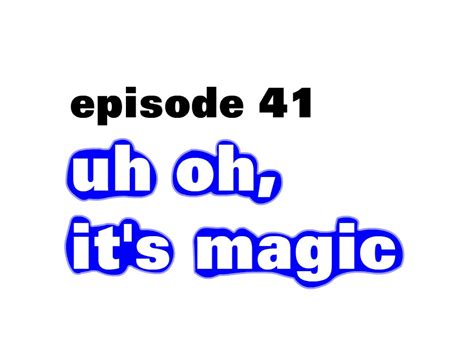 The Different Types of Magic: Uh Oh, It's Magic!
